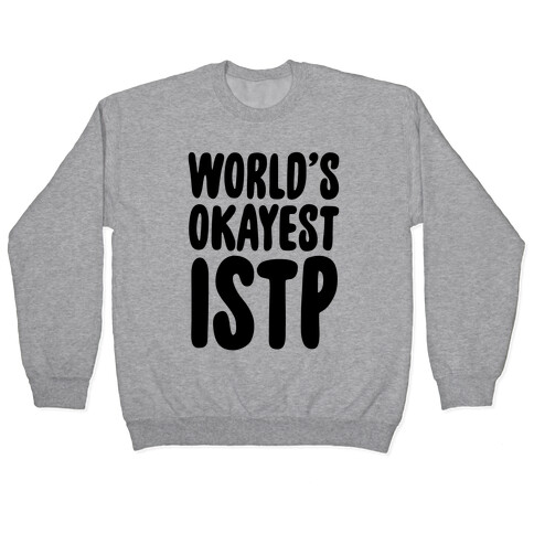 World's Okayest ISTP Pullover