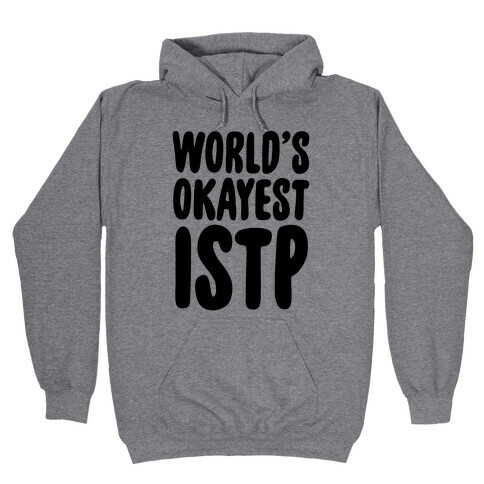 World's Okayest ISTP Hooded Sweatshirt