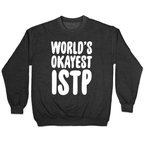 World's Okayest ISTP Pullover