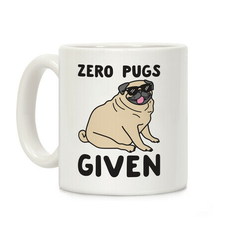 Zero Pugs Given Coffee Mug