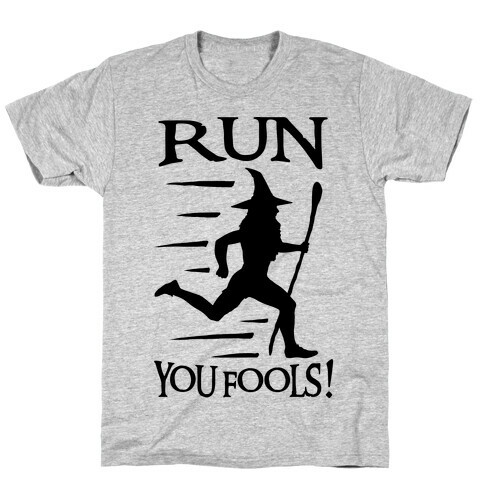 Run Your Fools T-Shirt