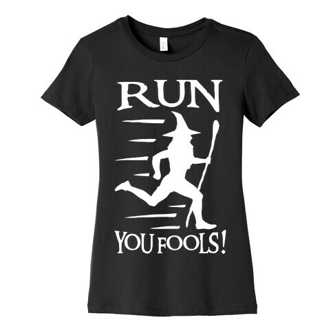 Run Your Fools Womens T-Shirt