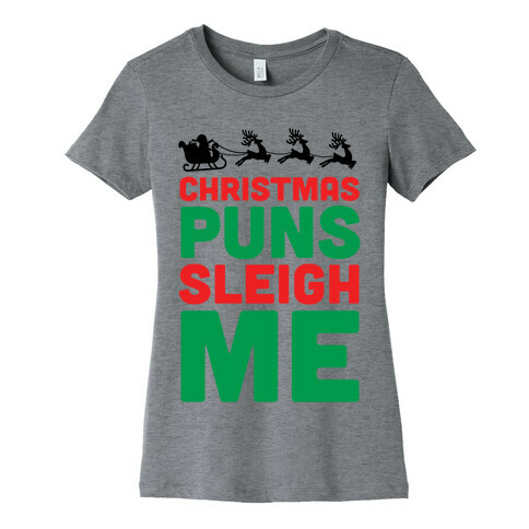 Christmas Puns Sleigh Me Womens T-Shirt