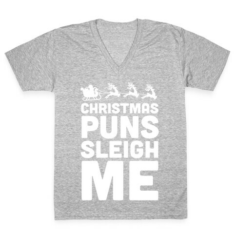 Christmas Puns Sleigh Me V-Neck Tee Shirt