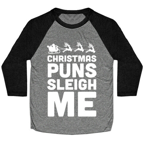 Christmas Puns Sleigh Me Baseball Tee