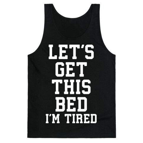 Let's Get This Bed Tank Top