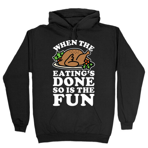 When The Eatings Done so is the Fun Hooded Sweatshirt