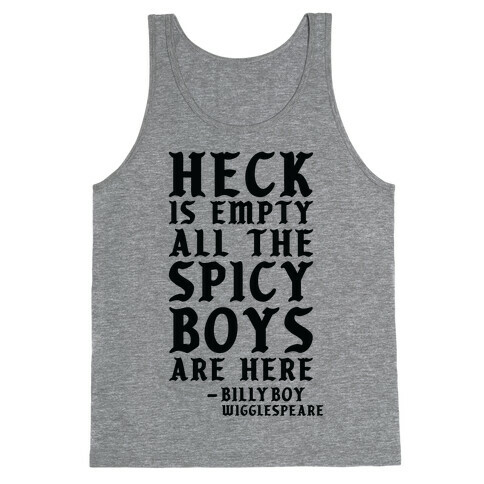 Heck is Empty All the Spicy Boys are Here Tank Top
