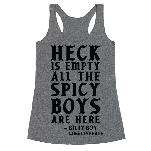 Heck is Empty All the Spicy Boys are Here Racerback Tank Top