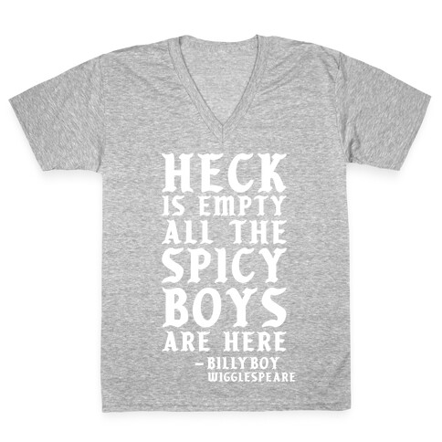 Heck is Empty All the Spicy Boys are Here V-Neck Tee Shirt
