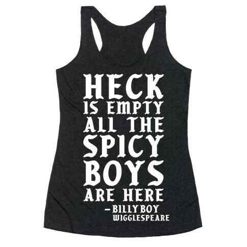 Heck is Empty All the Spicy Boys are Here Racerback Tank Top