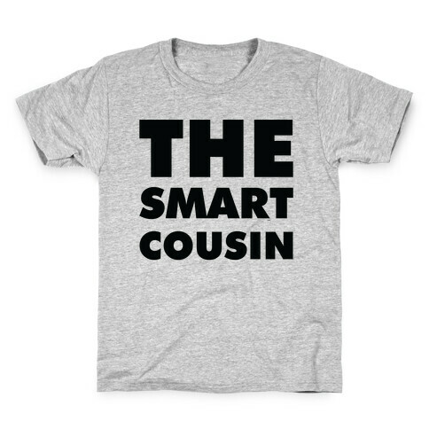 The Smart Cousin Kids T-Shirt