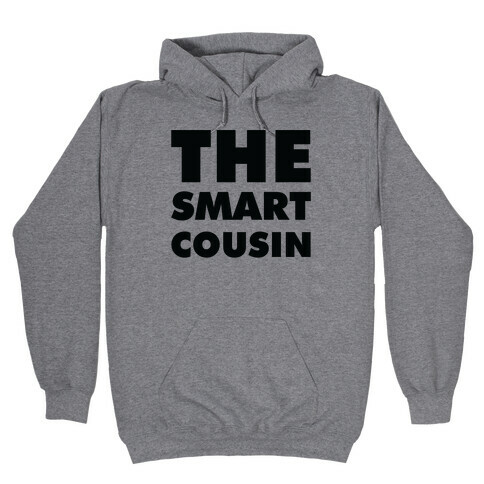 The Smart Cousin Hooded Sweatshirt