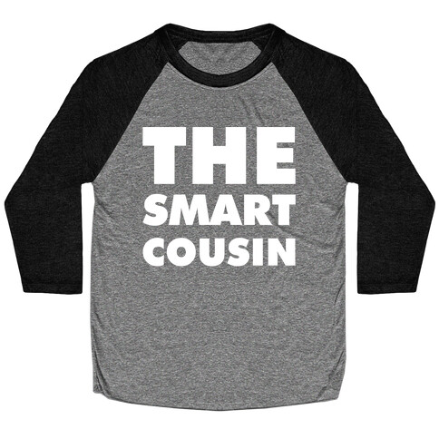 The Smart Cousin Baseball Tee