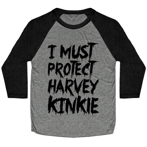 I Must Protect Harvey Kinkle Parody Baseball Tee