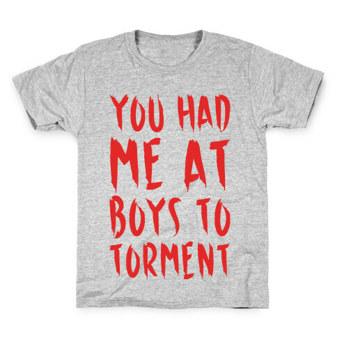 You Had Me At Boys To Torment Parody White Print Kids T-Shirt