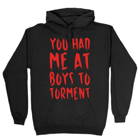 You Had Me At Boys To Torment Parody White Print Hooded Sweatshirt