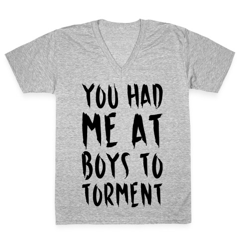 You Had Me At Boys To Torment Parody V-Neck Tee Shirt