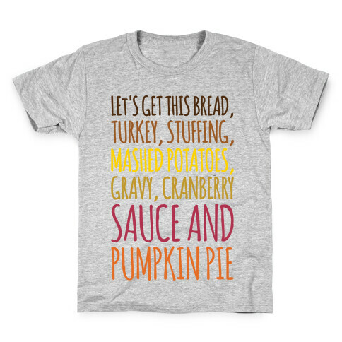Let's Get This Bread Thanksgiving Day Parody Kids T-Shirt