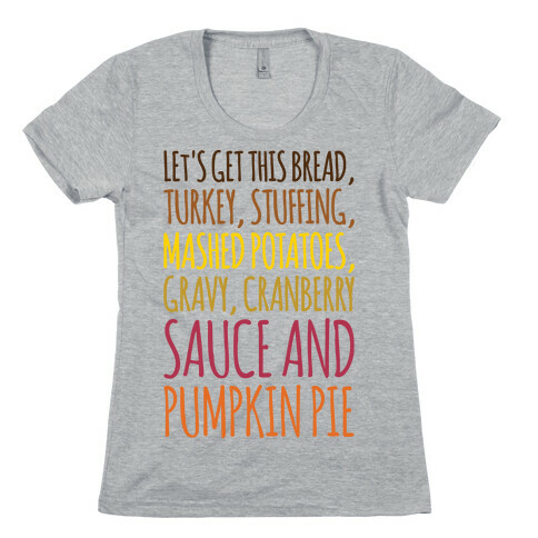 Let's Get This Bread Thanksgiving Day Parody Womens T-Shirt