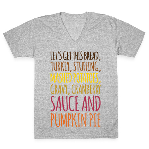 Let's Get This Bread Thanksgiving Day Parody V-Neck Tee Shirt