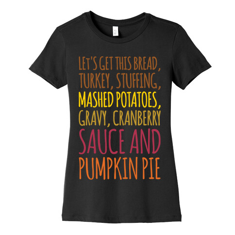 Let's Get This Bread Thanksgiving Day Parody White Print Womens T-Shirt