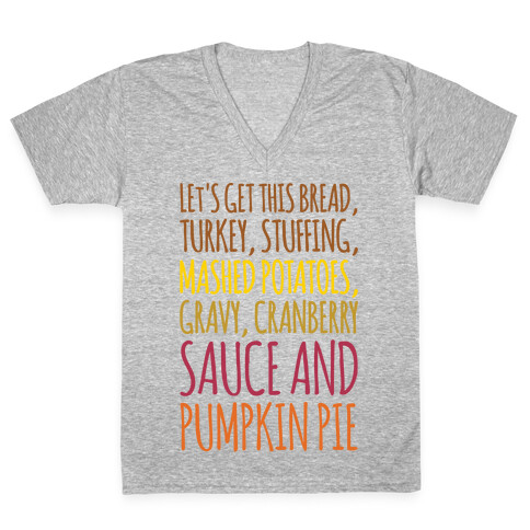 Let's Get This Bread Thanksgiving Day Parody White Print V-Neck Tee Shirt