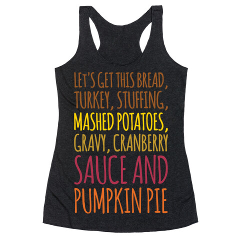 Let's Get This Bread Thanksgiving Day Parody White Print Racerback Tank Top