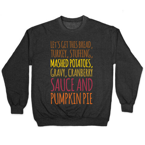 Let's Get This Bread Thanksgiving Day Parody White Print Pullover