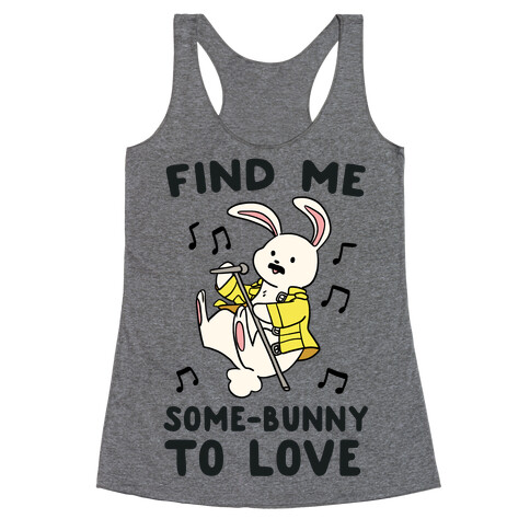 Find Me Somebunny to Love Racerback Tank Top