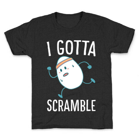 I Gotta Scramble  Kids T-Shirt