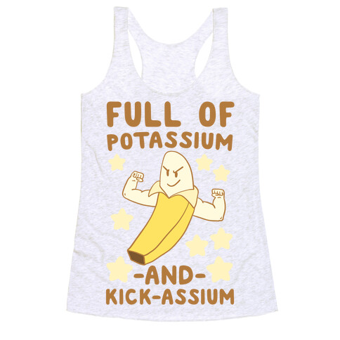 Full of Potassium and Kick-assium Racerback Tank Top