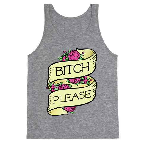 Bitch Please Tank Top