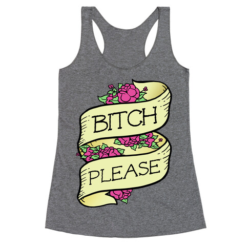 Bitch Please Racerback Tank Top