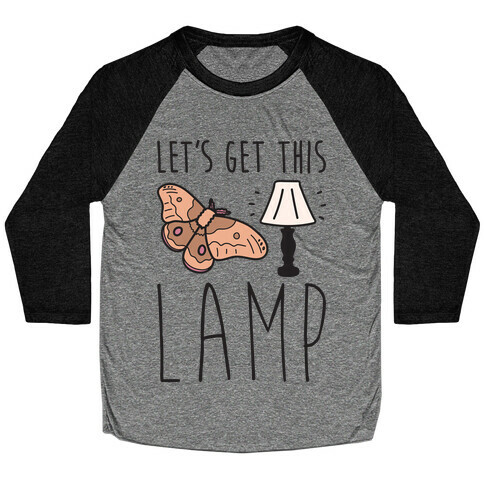 Let's Get This Lamp Baseball Tee