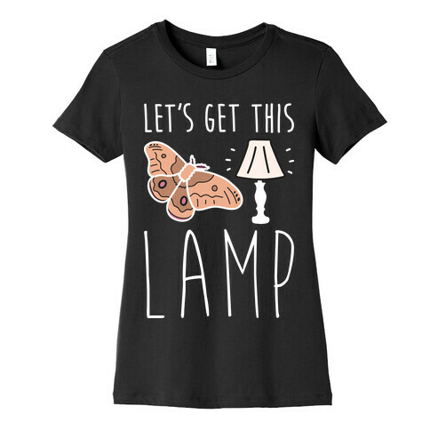 Let's Get This Lamp Womens T-Shirt