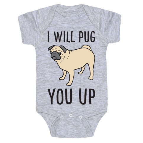 I Will Pug You Up Baby One-Piece