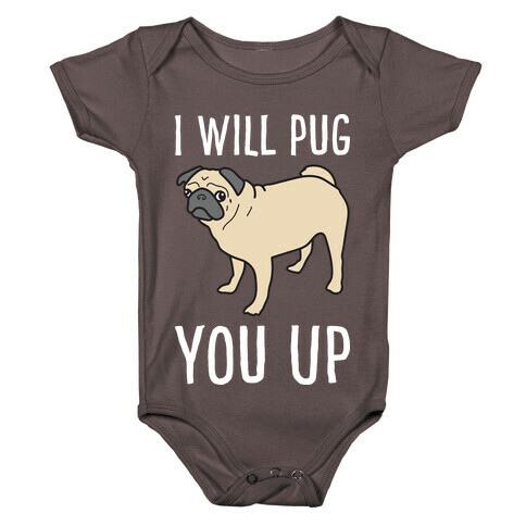 I Will Pug You Up Baby One-Piece