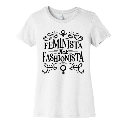 Feminista, Not Fashionista Womens T-Shirt