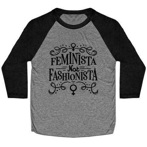 Feminista, Not Fashionista Baseball Tee