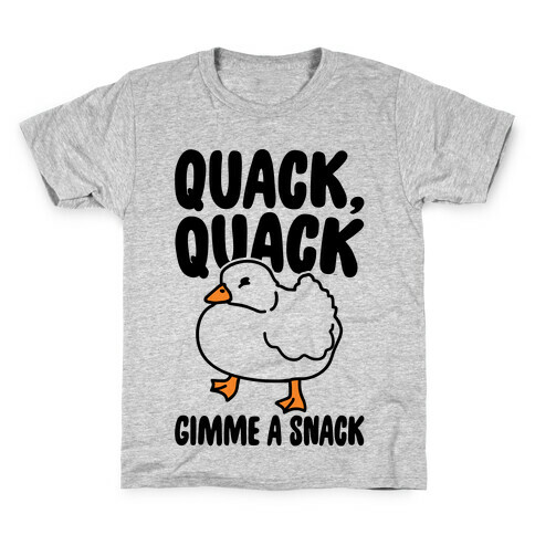 Quack Quack Gimme A Snack Duck  Kids T-Shirt