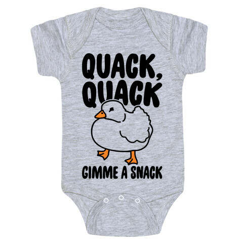 Quack Quack Gimme A Snack Duck  Baby One-Piece