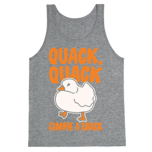 Quack Quack Gimme A Snack Duck White Print Tank Top