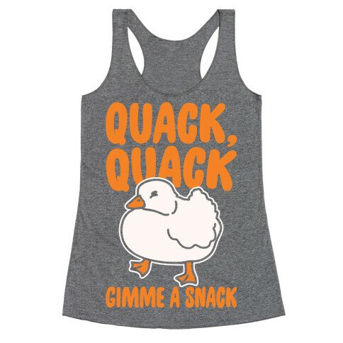 Quack Quack Gimme A Snack Duck White Print Racerback Tank Top