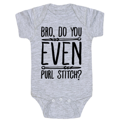 Bro Do You Even Purl Stitch Knitting Parody Baby One-Piece