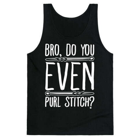 Bro Do You Even Purl Stitch Knitting Parody White Print Tank Top