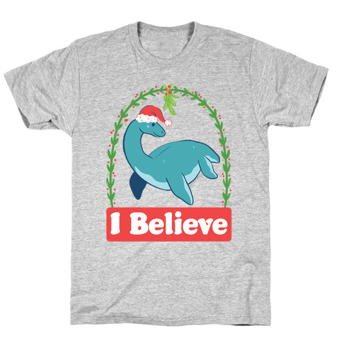 I Believe - Christmas Nessie  T-Shirt