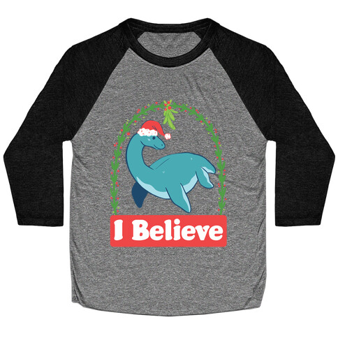 I Believe - Christmas Nessie  Baseball Tee