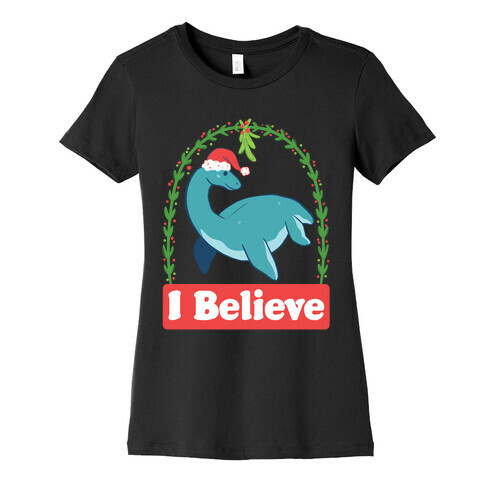 I Believe - Christmas Nessie  Womens T-Shirt