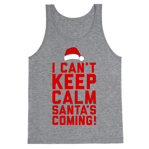 I Can't Keep Calm, Santa's Coming Tank Top